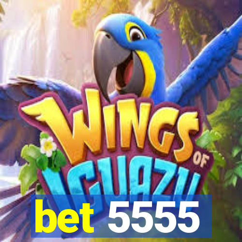 bet 5555